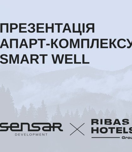 Усе про презентацію нового інвестиційного проєкту компанії SENSAR Development та Ribas Hotel Group: перлина Карпат апарт-комплекс Smart Well